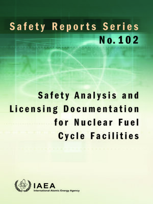 cover image of Safety Analysis and Licensing Documentation for Nuclear Fuel Cycle Facilities